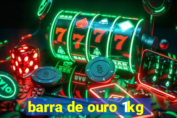 barra de ouro 1kg